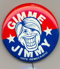 Gimme Jimmy Vote Democratic reflects the fashions of the time Jimmy Carter was elected president in 1976 and ran unsuccessfully for reelection in 1980 Private collection