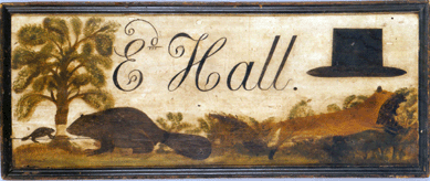 "I have always been delighted by the big and little beaver gnawing at the Rufus Porter-style tree,†says the collector who counts this trade sign among his favorite possessions. The oil on pine panel sign dates to around 1820 and was made for Edward Hall, a hatter and furrier who served in the War of 1812. Photo courtesy David A. Schorsch.