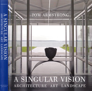 Tom Armstrong's book, A Singular Vision: Architecture Art Landscape