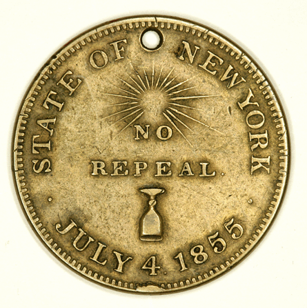 An early New York State prohibition law enacted by the state legislature in 1855 was struck down by the state Supreme Court soon after, in spite of efforts behind this "No Repeal†bronze medal. Courtesy New-York Historical Society.