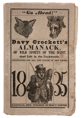 Davy Crockett's Almanack, published in Nashville and replete with tales of Crockett's exploits and comical images, was highly popular. The example on view was donated by Samuel L. Munson.