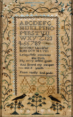 Dorothy Lancaster made a marking sampler using cross, satin, queen and straight stitching with French knots in about 1795 at Scarborough or Portland. Its long and fairly narrow form is typical of Eighteenth Century examples.