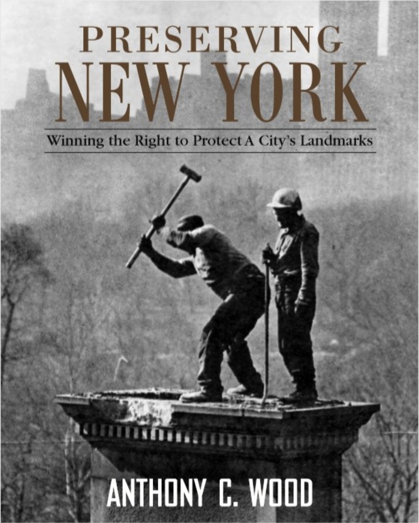 The demolition of the Brokaw Mansions, dramatically depicted on the cover of Preserving New York: Winning the Right to Protect a City’s Landmarks, is one of the many episodes in the history of preservation in New York City captured through the work of the New York Preservation Archive Project. Photo courtesy of the New York Preservation Archive Project.