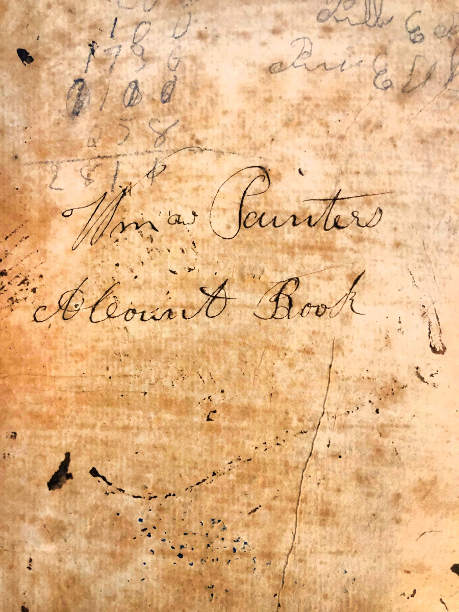 Signature of William Painter stating “William Painters Account Book,” inside back cover, Philip Morris, Jr photo.