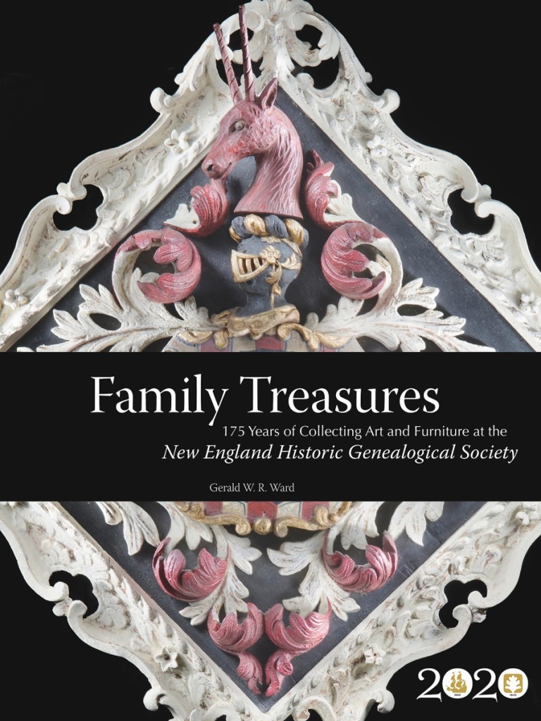 Cover of Family Treasures: 175 Years of Collecting Art and   Furniture at the New England Historic Genealogical Society (2020) by Gerald W.R. Ward.