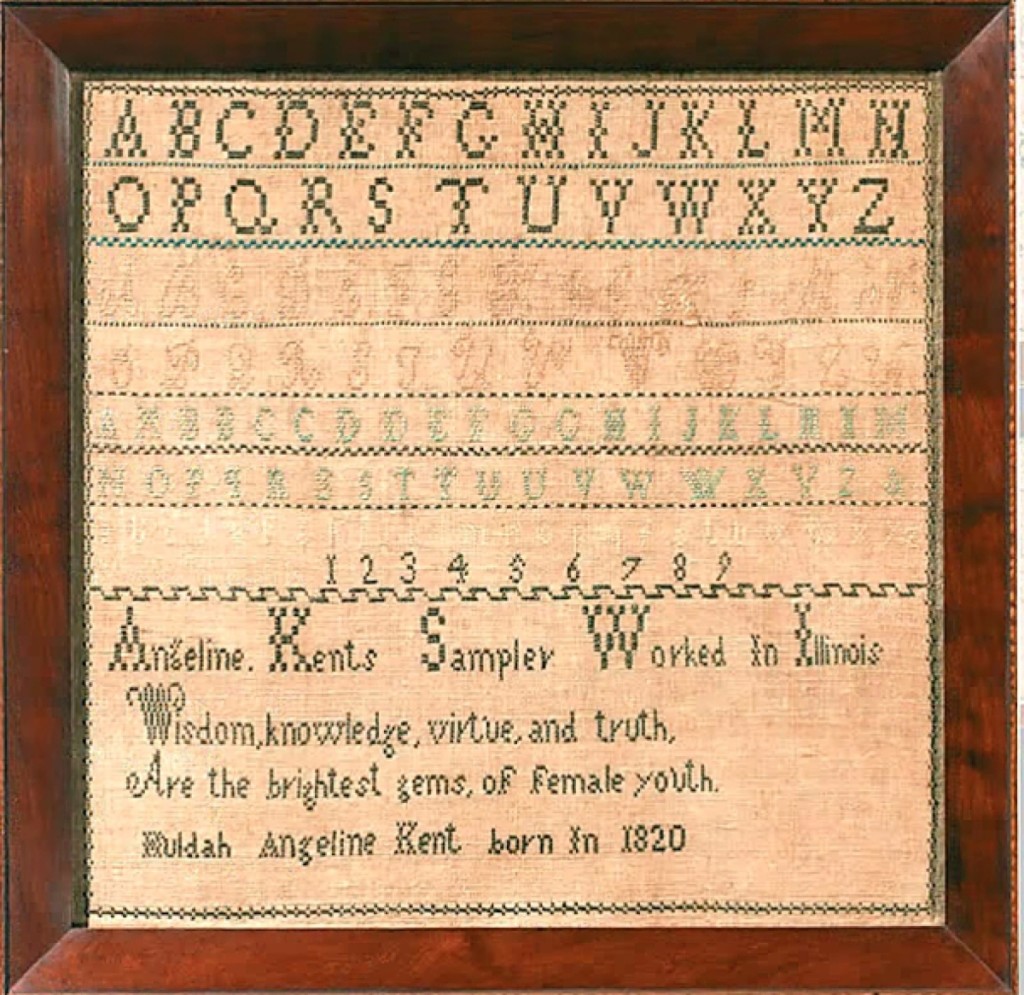 Rare Illinois needlework sampler by Huldah Angeline Kent of Vermillion, LaSalle County, circa 1833, offered by Neverbird Antiques. Kent migrated with her family from Massachusetts to the prairie wilderness of LaSalle County, Ill., arriving early in 1833. Though the sampler is undated, it likely was created shortly after her arrival in Illinois. Beyond the normal alphabet sets and numerals, the sole embellishment on the sampler is a short verse extolling the value of education, so important to Angeline’s New England heritage. Surry, Va., dealer Bill Subjack included a full genealogical profile with documented references.