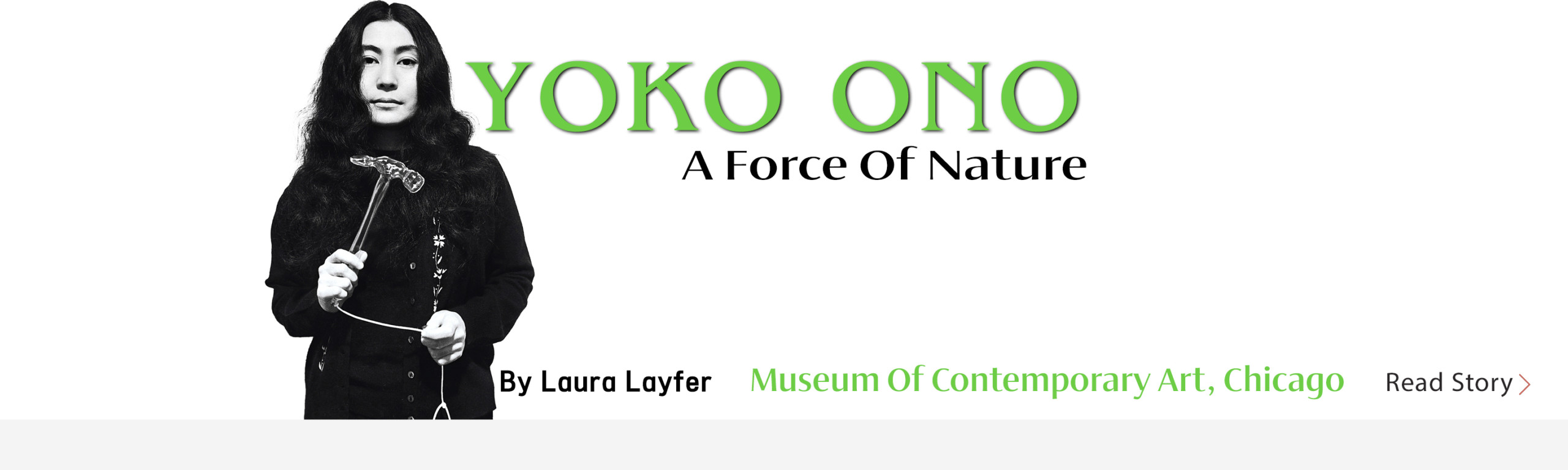 Museum Of Contemporary Art, Chicago — Yoko Ono: A Force Of Nature